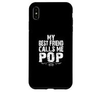 My Best Friend Calls me Pop Gifts from Son Daughter to Dad Carcasa para iPhone XS MAX