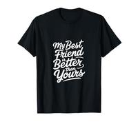 My Best Friend Is Better Than Yours Competitivo |--- Camiseta