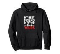My Best Friend Is Better Than Yours Competitivo -------- Sudadera con Capucha