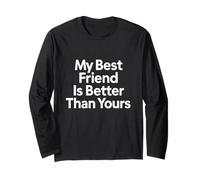 My Best Friend Is Better Than Yours Funny BFF Gift Manga Larga