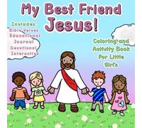 My Best Friend Jesus Coloring Book: Coloring and Activity Book for Little Girls