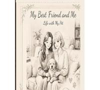 My Best Friend & Me: Life with my pet