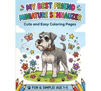 MY BEST FRIEND MINIATURE SCHNAUZER: cute and easy coloring pages