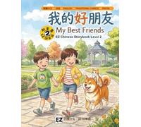 MY BEST FRIENDS: EZ Chinese Storybook Level 2 (EASY CHINESE CONVERSATIONS)