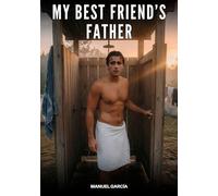 My Best Friend's Father: Explicit Gay Erotic Stories for Adult Men: 132