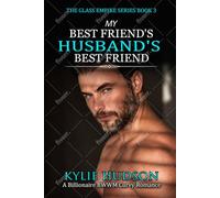 My Best Friend's Husband's Best Friend (A Billionaire BWWM Curvy Romance) (The Glass Empire Series)