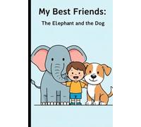 My Best Friends. The Elephant and the Dog: A Cute Story Coloring Book for Kids with 66 Fun Friendship Pages