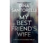My Best Friend's Wife: A Gripping Psychological Thriller