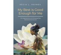 My Best Is Good Enough For Me: An Inspirational and Empowering Devotional & Journal