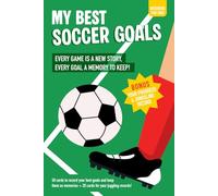 My Best Soccer Goals: A Fun Journal for Kids to Record Their Goals, Matches & Feelings All Season Long