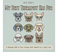 My Best Therapist Has Fur: A Relaxing Bold & Easy Coloring Book Inspired by a Dog's Love