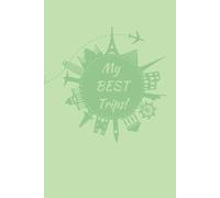My Best Trips! World Travel Adventure Diary Journal and Scrapbook with checklist countries, prompts, map, pictures slots (A5 green, 252 pages)