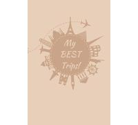 My Best Trips! World Travel Adventure Diary Journal and Scrapbook with checklist countries, prompts, map, pictures slots (A5 beige, 252 pages)