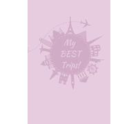 My Best Trips! World Travel Adventure Diary Journal and Scrapbook with checklist countries, prompts, map, picture slots (A5, 252 pages)