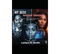 My Best, Worst Friend: Book 3 (The Tripod: Unbalanced Books)