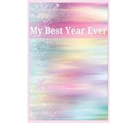 My Best Year Ever: A Daily Goal Setting, Manifestation & Self Reflection Journal for Women. Planner for Creating your Dream Life. Fresh Start Notebook.