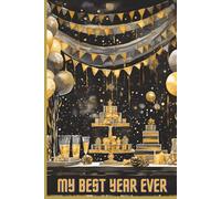 My Best Year Ever: Journal of the New Year. Reflection and daily goal Journal. New Resolutions. Travel Journal. Daily Notebook. Gift for women or men.