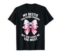 My Bestie Has Other Friends But She Loves Me The Most Camiseta