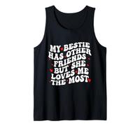 My Bestie Has Other Friends But She Loves Me The Most Camiseta sin Mangas