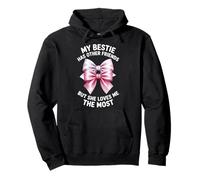 My Bestie Has Other Friends But She Loves Me The Most Sudadera con Capucha