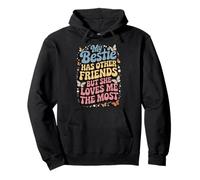 My Bestie Has Other Friends But She Loves Me The Most Sudadera con Capucha