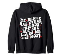 My Bestie Has Other Friends But She Loves Me The Most Sudadera con Capucha