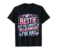 My Bestie Is The Longest Relationship I've Had - Camiseta