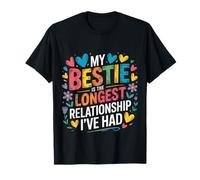 My Bestie Is The Longest Relationship I've Had |- Camiseta