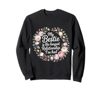 My Bestie Is The Longest Relationship I've Had - Sudadera