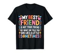 My Bestie Lies Not Your Friend Don’t Trust Her Camiseta