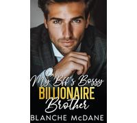 My Bff's Bossy Billionaire Brother: Enemies to lovers, Forced Proximity, Surprise Pregnancy (My Billionaire Love Stories)