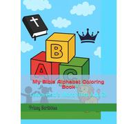 My Bible Alphabet Coloring Book”: Learn God’s Word from A to Z!