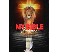 My Bible Journal: A Faith-Building Space for Men to Reflect, Write, and Grow in God’s Word