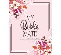 My Bible Mate: A Guided Bible Study Journal for Faith, Reflection and Spiritual Growth