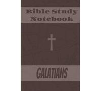 My Bible Notes : Galathians Bible Study Notebook: Hardcover Bible Study Journal with Lined Pages for Notes, Prayers & Devotions