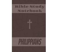 My Bible Notes : Philippians Bible Study Notebook: Hardcover Bible Study Journal with Lined Pages for Notes, Prayers & Devotions