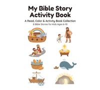 My Bible Story Activity Book: 8 Read, Color & Activity Workbooks for Kids Ages 6-10 - Noah's Ark, David and Goliath, The Good Samaritan, The Birth of ... Catch of Fish, and The Resurrection