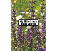 My Bible Study Notes Journal: For Bible Studies and Church Sermons | Christian Notebook | Personal Bible Notetaking Book | Scripture Notes Organizer | ... Daisies Cover Photo | 6 X 9 inches, 110 Pages