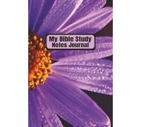 My Bible Study Notes Journal: For Bible Studies and Church Sermons| Christian Notebook | Personal Bible Notetaking Book | Scripture Notes Organizer | ... Flower Cover Photo | 6 X 9 inches, 110 Pages