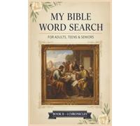 My Bible Word Search - 1 Chronicles: 55 Bible Word Search Puzzles from the Book of 1 Chronicles (KJV)