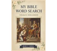 My Bible Word Search - 1 Kings: 495 Inspiring Words from the Book of 1 Kings • 55 Bible Word Search Puzzles • Large Print Solutions Included