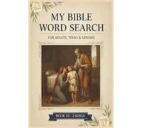 My Bible Word Search - 2 Kings: 495 Inspiring Words from the Book of 2 Kings • 55 Bible Word Search Puzzles • Large Print Solutions Included