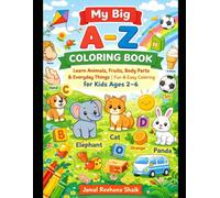 My Big A-Z Coloring Book: Learn Animals, Fruits, Body Parts & Everyday Things | Fun & Easy Coloring for Kids Ages 2-6
