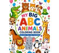 My Big ABC Animals Coloring Book: Learn Letters • Trace Alphabet • Color Cute Animals • Preschool Activity Book for Kids Ages 3+