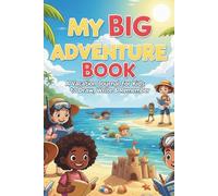 My Big Adventure Book: A Vacation Journal for Kids to Draw, Write & Remember