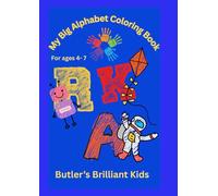 My Big Alphabet Coloring Book: Ages 4-7