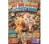 My Big Animal Activity Book: For Ages 6-8