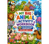 My Big Animal Activity Workbook for Kids Ages 4-8: 50 Fun Educational Worksheets Featuring Jungle Animals, Dinosaurs, Ocean Animals, Farm Animals, ... Bugs (Smart Kids Activity & Worksheet Books)