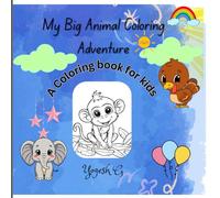 My Big Animal Coloring Adventure: A coloring book for kid