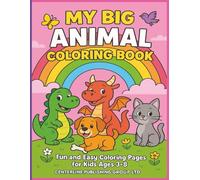 My Big Animal Colouring Book - Easy and Fun Colouring Pages for Kids Aged 3-8: Easy and Fun Colouring Pages for Kids Aged 3-8